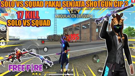 17 Kill Solo Vs Squad Sebelum Reset Season Pakai Senjata Shotgun Cip 3 Auto Panen Kill Youtube