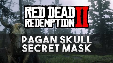 Red Dead Redemption 2 Pagan Skull Mask Location Secret Mask Youtube