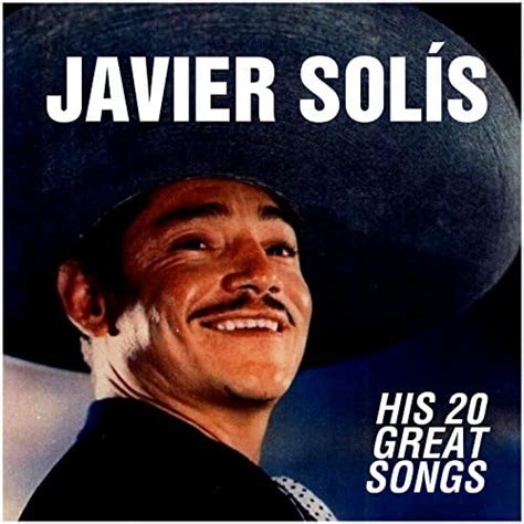 Reproducir His 20 Great Songs De Javier Solís En Amazon Music