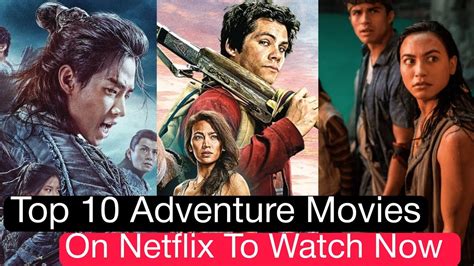 Top 10 Adventure Movies On Netflix To Watch Now Youtube