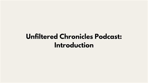 Introducing Unfiltered Chronicles Podcast YouTube