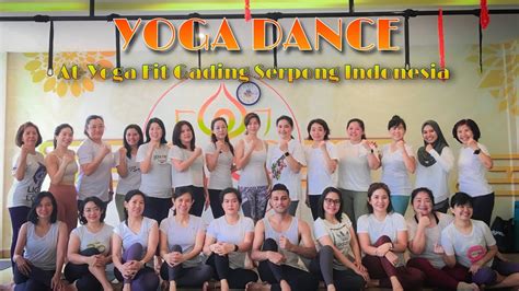 Yoga Dance By Basistha At Yoga Fit Gading Serpong Indonesia Yogadance