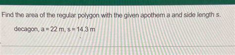 Find The Area Of The Regular Polygon With The Given Apothem A And Side