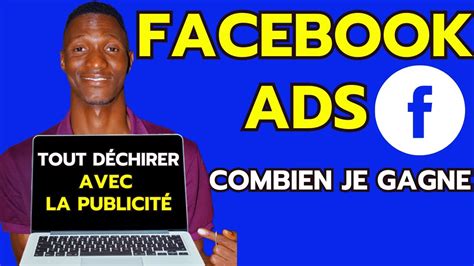 Voici Comment Je Gagne De L Argent Gr Ce Facebook Ads Youtube