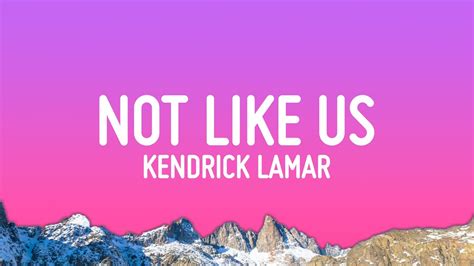 Kendrick Lamar Not Like Us Lyrics Drake Diss Youtube