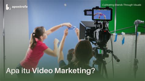 Apa Itu Video Marketing Apostrofe Creative Studio