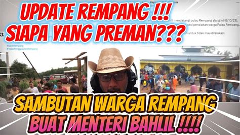 Viral Update Rempang Rombongan Bahlil Disambut Penolakan Warga