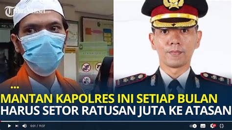 Mengejutkan Mantan Kapolres OKU Timur AKBP Dalizon Setiap Bulan Harus