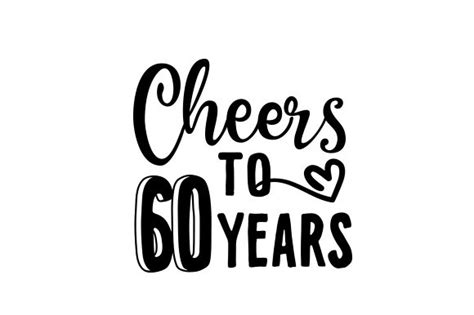 Cheers To 60 Years Svg Png  Psd Digital Download 60th