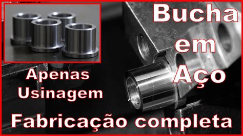 Fabricando Uma Bucha De A O Fabrica O Completa Apenas Usiangem Youtube