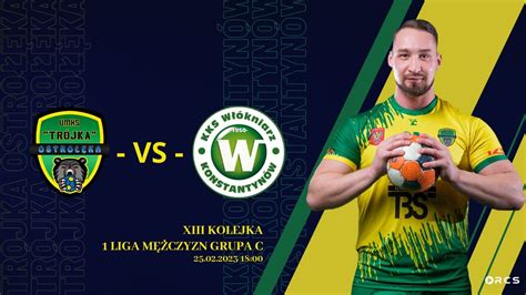 XIII KOLEJKA 1 LIGI PIŁKI RĘCZNEJ MĘŻCZYZN GRUPA C TRÓJKA OSTROŁĘKA vs