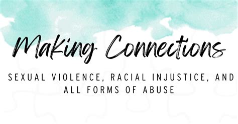 What Is The Connection Between Sexual Violence Racial Injustice And All Forms Of Abuse