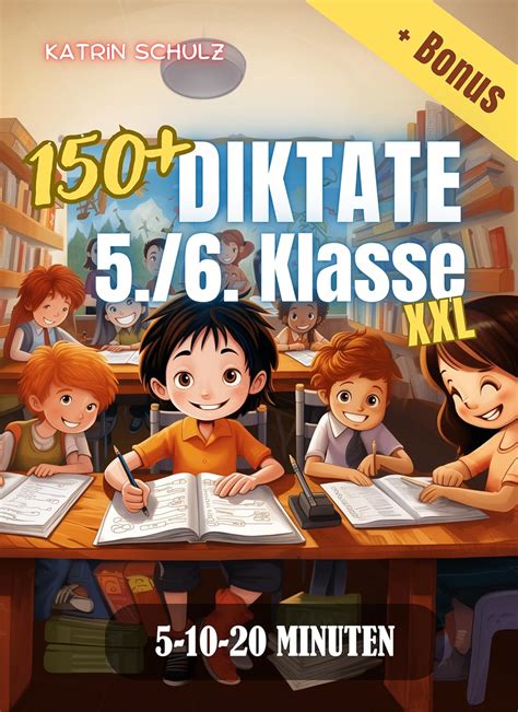 Diktate 5 6 Klasse 150 Deutsch Übungen Für Gymnasium Und Realschule Rechtschreibtraining