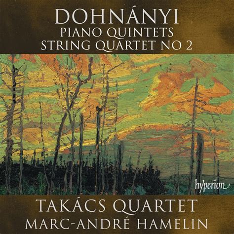 Tak Cs Quartet Marc Andr Hamelin Dohn Nyi Piano Quintets String