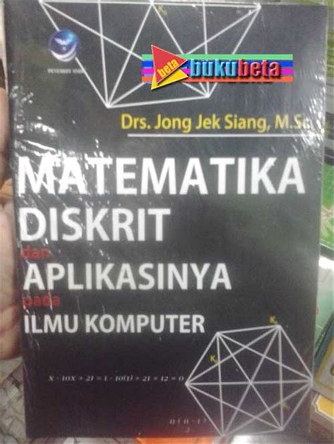 Jual Matematika Diskrit Dan Aplikasinya Pada Ilmu Komputer Jong Jek