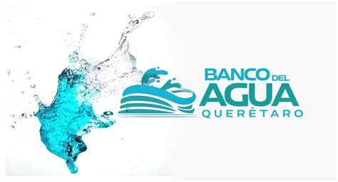 Para Quer Taro Urge El Banco Del Agua C Dice Informativo