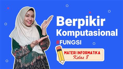 Fungsi Bab Berpikir Komputasional Materi Informatika Smp Kelas 8