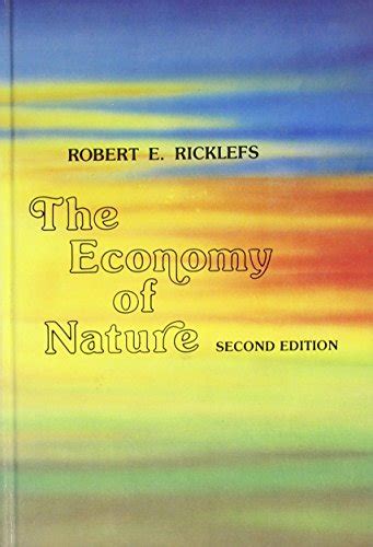 The Economy Of Nature A Textbook In Basic Ecology Robert E Ricklefs