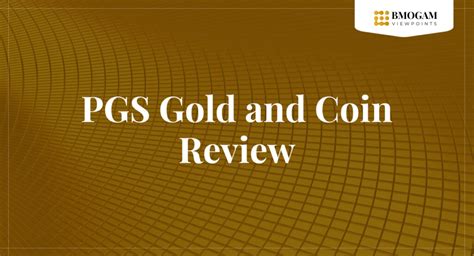 PGS Gold Coin Review BMOGAM Viewpoints