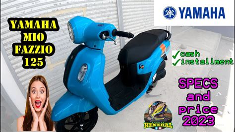 YAMAHA MIO FAZZIO 125 SPECS Cash And Installment 2023 Yamaha