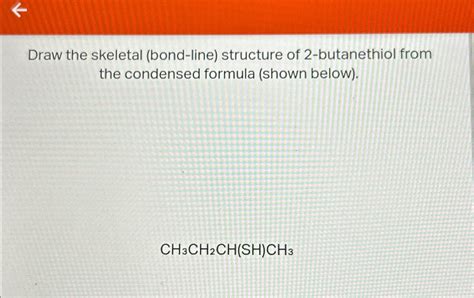 Solved Draw The Skeletal Bond Line Structure Of Chegg