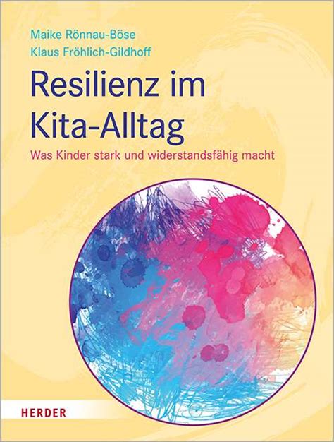 Resilienz Im Kita Alltag Was Kinder Stark Und Widerstandsf Hig Macht