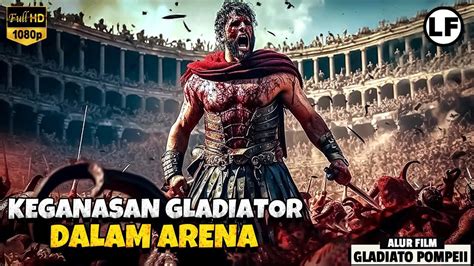 Menjadi Gladiator Terkuat Untuk Balas Dendam ALUR FILM Pompeii YouTube