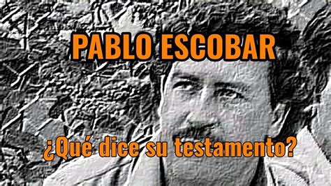 Pablo Escobar ¿qué Dice Su Testamento Inédito Recientemente Revelado Youtube