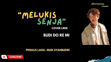 Melukis Senja Cover Lirik Budi Do Re Mi YouTube