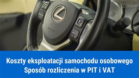 Koszty Eksploatacji Auta Jak Rozliczy W Firmie