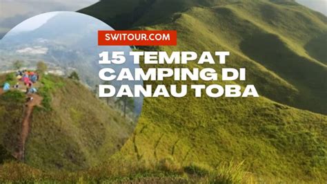 15 Tempat Camping Di Danau Toba Spot Lokasi Berkemah Terbaik Di