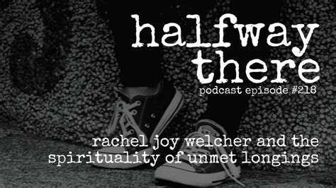 Rachel Joy Welcher And The Spirituality Of Unmet Longings