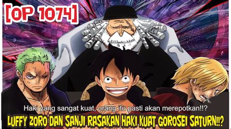 OP 1074 LUFFY ZORO SANJI RASAKAN HAKI KUAT GOROSEI SATURN ANCAMAN