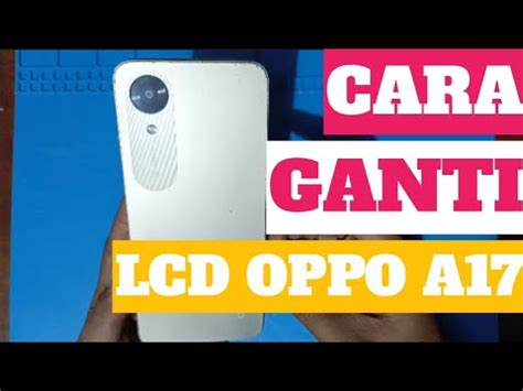 CARA GANTI LCD OPPO A17 CPH2477 YouTube