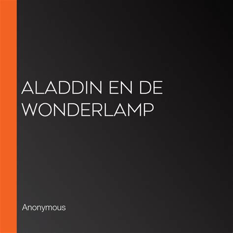 Aladdin En De Wonderlamp Audiobook On Spotify