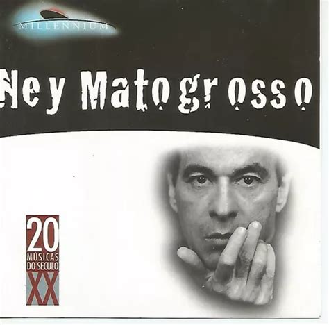 Cd Ney Matogrosso Millennium 20 Músicas Do Século X X MercadoLivre