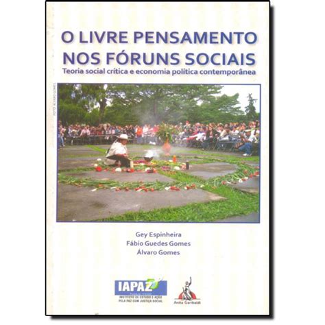 Livre Pensamento Nos Fóruns Sociais o Teoria Social Crítica E