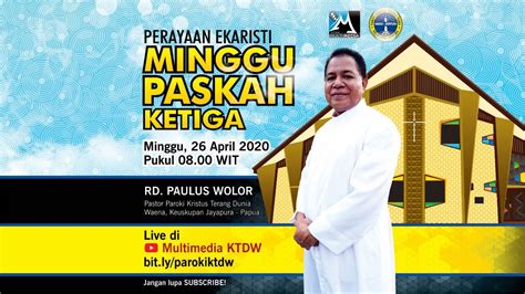 Misa Minggu Paskah III Gereja Katolik Paroki Kristus Terang Dunia