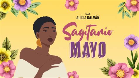 Horóscopo Mensual Sagitario Mayo 2023 Alicia Galván YouTube