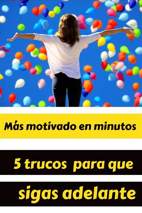 Más motivado en minutos 5 trucos para que sigas adelante