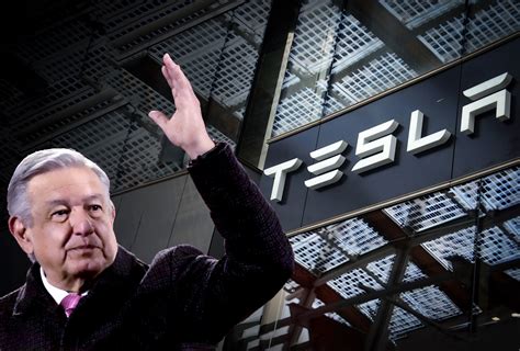 Amlo Confirma Que Planta De Tesla Se Instalar En Nuevo Le N Alto Nivel