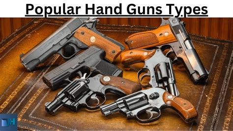 Popular Hand Guns Types (For Self Defense)