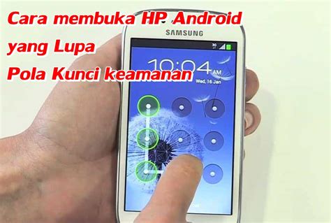 Cara Membuka Pola Hp Yang Terkunci Tanpa Perlu Reset Berhasil