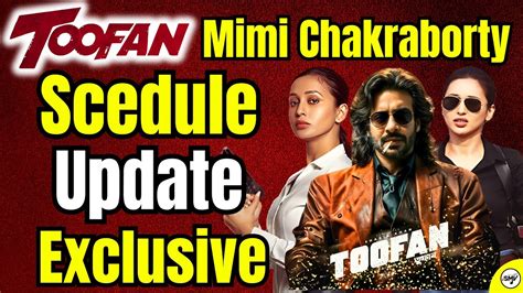 Shakib Khan Toofan তুফান Shooting Exclusive Update 🔥mimi Chakraborty এর