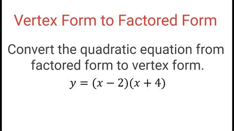 Converting Quadratic Equation From Factored Form To Vertex Form Youtube