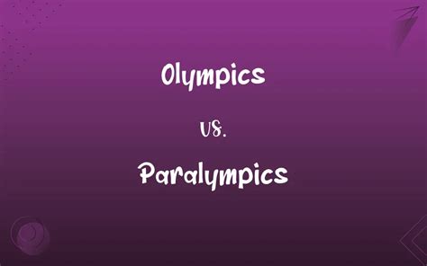 Olympics Vs Paralympics Whats The Difference