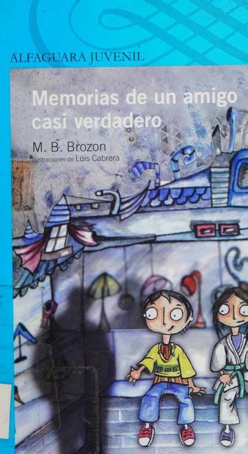 Memorias de un amigo casi verdadero Brozon M B Mónica Beltrán 1970