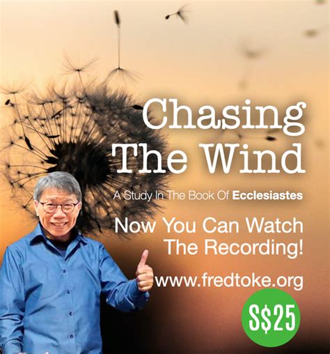 Chasing The Wind A Study In The Book Of Ecclesiastes