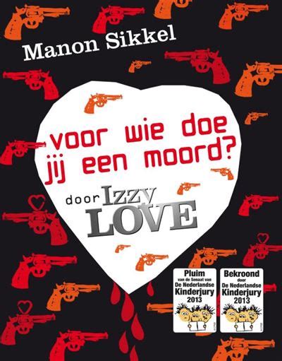 Izzylove Tome 5 Voor Wie Doe Jij Een Moord Sikkel Manon Sikkel