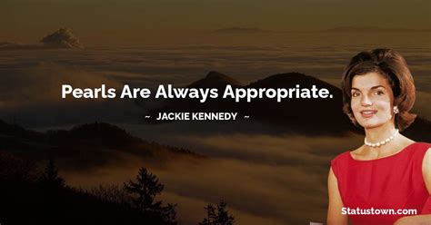 Best Jackie Kennedy Quotes